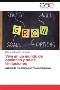Viva En Un Mundo de Opciones y No de Limitaciones