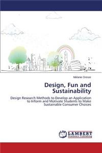 Design, Fun and Sustainability