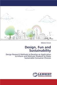 Design, Fun and Sustainability