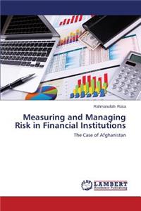 Measuring and Managing Risk in Financial Institutions
