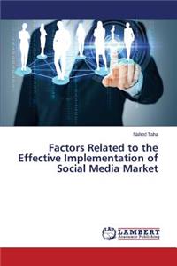 Factors Related to the Effective Implementation of Social Media Market