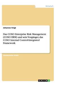 COSO Enterprise Risk Management (COSO ERM) und sein Vorgänger, das COSO Internal Control-Integrated Framework