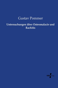 Untersuchungen über Osteomalacie und Rachitis