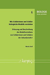 Wie Schulerinnen Und Schuler Biologische Modelle Verstehen: