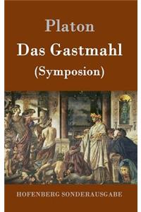 Gastmahl: (Symposion)