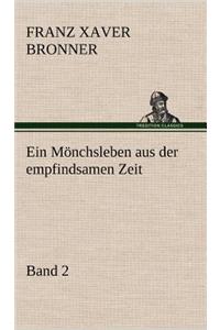 Monchsleben Aus Der Empfindsamen Zeit - Band 2