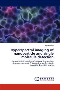 Hyperspectral Imaging of Nanoparticle and Single Molecule Detection