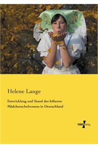 Entwicklung und Stand des höheren Mädchenschulwesens in Deutschland