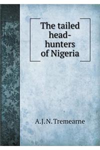 The Tailed Head-Hunters of Nigeria