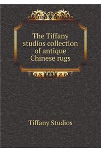 The Tiffany Studios Collection of Antique Chinese Rugs