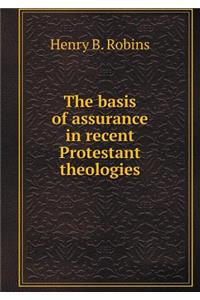 The basis of assurance in recent Protestant theologies