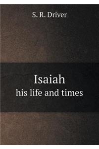 Isaiah His Life and Times