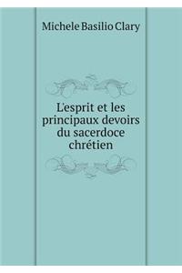 L'Esprit Et Les Principaux Devoirs Du Sacerdoce Chrétien