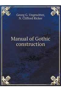 Manual of Gothic Construction