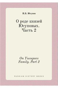 On Yusupovs Family. Part 2