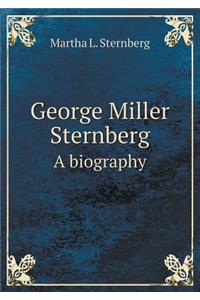 George Miller Sternberg a Biography
