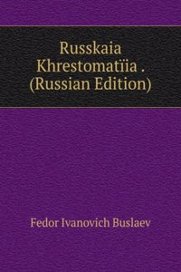 RUSSKAIA KHRESTOMAT  IA . RUSSIAN EDITI