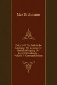 Zeitschrift Fur Praktische Geologie: Mit Besonderer Berucksichtigung Der Lagerstattenkunde ., Volume 7 (German Edition)