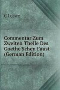 Commentar Zum Zweiten Theile Des Goethe'Schen Faust (German Edition)