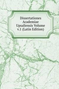 Dissertationes Academiae Upsaliensis Volume v.1 (Latin Edition)