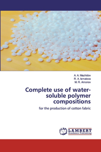 Complete use of water-soluble polymer compositions
