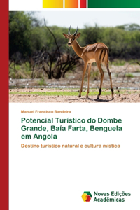 Potencial Turístico do Dombe Grande, Baía Farta, Benguela em Angola
