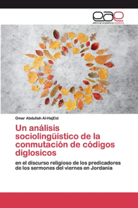 análisis sociolingüístico de la conmutación de códigos diglosicos