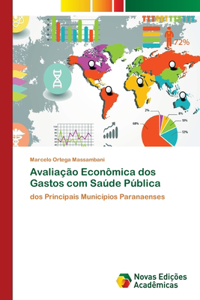 Avaliação Econômica dos Gastos com Saúde Pública