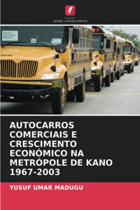 Autocarros Comerciais E Crescimento Económico Na Metrópole de Kano 1967-2003