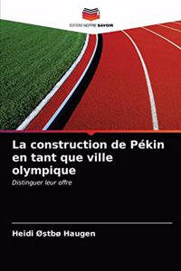 construction de Pékin en tant que ville olympique