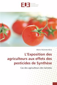 L'Exposition des agriculteurs aux effets des pesticides de Synthèse