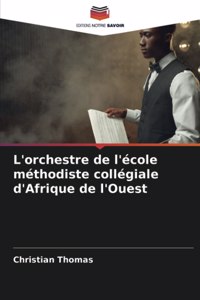 L'orchestre de l'école méthodiste collégiale d'Afrique de l'Ouest