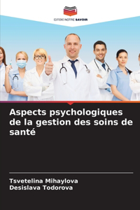 Aspects psychologiques de la gestion des soins de santé
