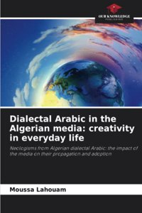 Dialectal Arabic in the Algerian media