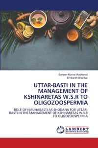 Uttar-Basti in the Management of Kshinaretas W.S.R to Oligozoospermia