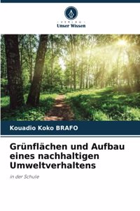 Grünflächen und Aufbau eines nachhaltigen Umweltverhaltens