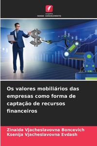 Os valores mobiliários das empresas como forma de captação de recursos financeiros