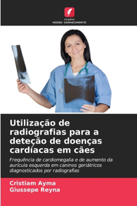 Utilização de radiografias para a deteção de doenças cardíacas em cães