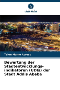 Bewertung der Stadtentwicklungs- indikatoren (UDIs) der Stadt Addis Abeba