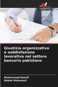 Giustizia organizzativa e soddisfazione lavorativa nel settore bancario pakistano