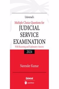 Universalâ€™s Multiple Choice Questions for Judicial Service Examination (With Reasoning and Explanatory Answers)