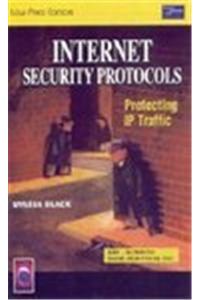 Internet Security Protocols: Protecting Ip Traffic