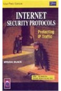 Internet Security Protocols: Protecting Ip Traffic