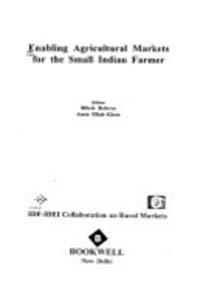 Enabling Agricultural Markets for the Small Indian Farmer