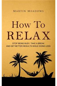 How to Relax