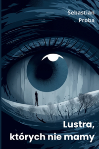 Lustra, których nie mamy