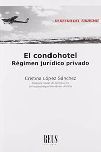 El condohotel: Regimen juridico privado