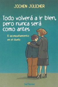 Todo volvera a ir bien, pero nunca sera como antes