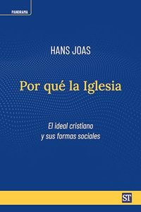 Por que la Iglesia: El ideal cristiano y sus formas sociales