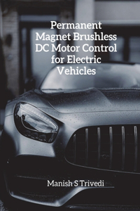 Permanent Magnet Brushless DC Motor Control for Electric Vehicles